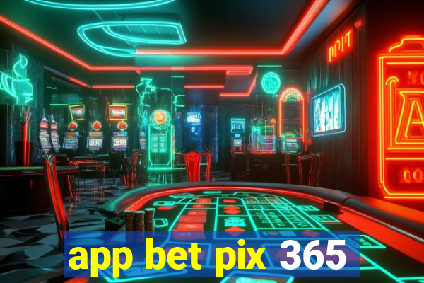 app bet pix 365